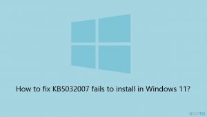 How to fix kb5032007 fails to install in windows