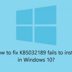 How to fix kb5032189 fails to install in windows