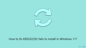 How to fix KB5032292 fails to install in Windows 11?
