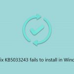 How to fix kb5033243 fails to install in windows