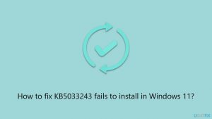 How to fix kb5033243 fails to install in windows
