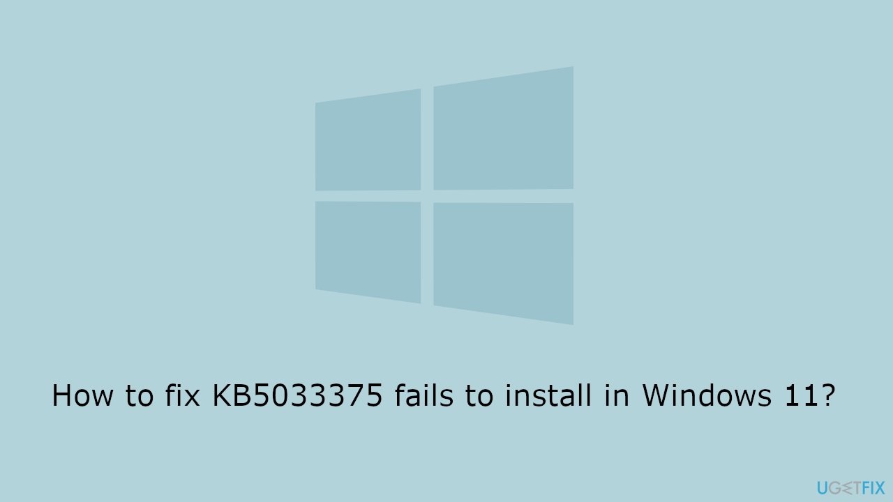 How to fix KB5033375 fails to install in Windows 11