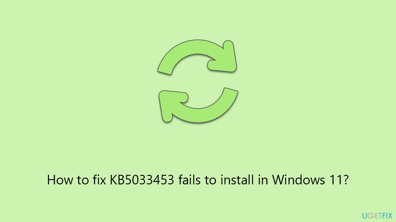 How to fix KB5033453 fails to install in Windows 11?