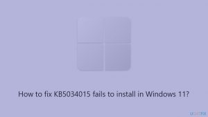 How to fix kb5034015 fails to install in windows