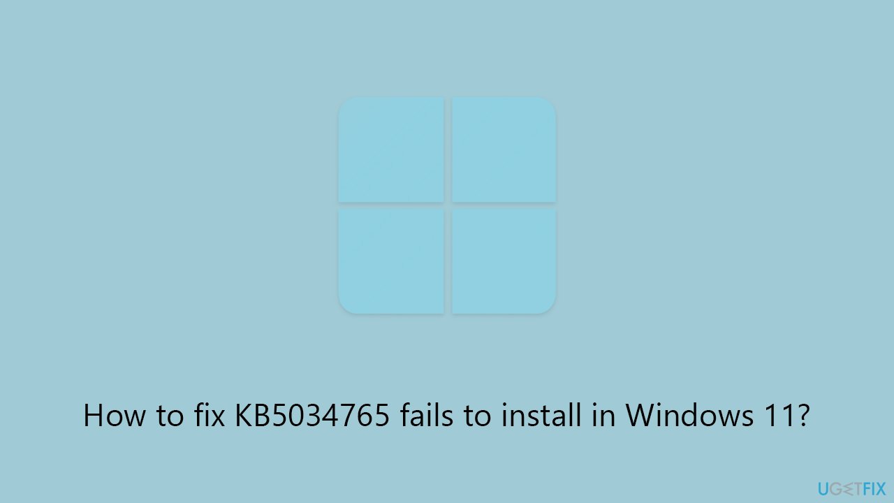How to fix kb5034765 fails to install in windows