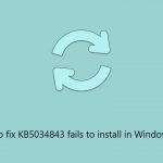 How to fix kb5034843 fails to install in windows