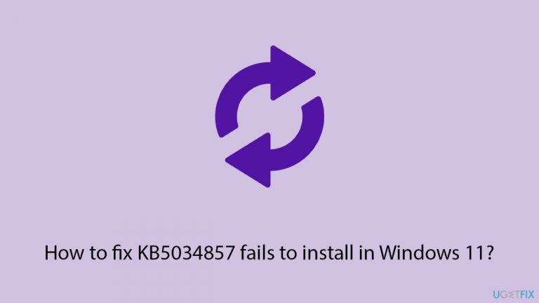 How to fix KB5034857 fails to install in Windows 11?