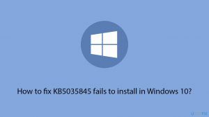 How to fix kb5035845 fails to install in windows 10 copy