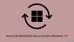 How to fix kb5035854 fails to install in windows 11 copy