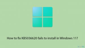 How to fix KB5036620 fails to install in Windows 11? 