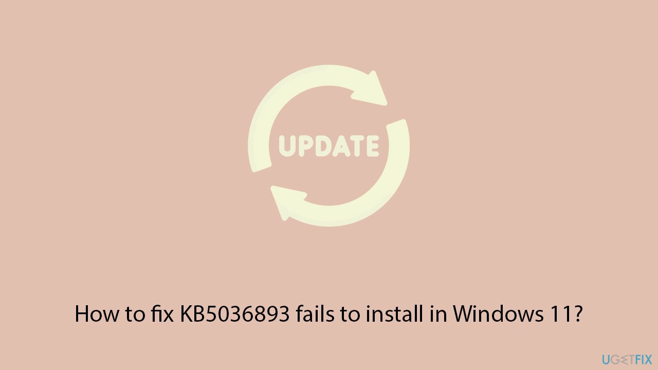 How to fix KB5036893 fails to install in Windows 11?