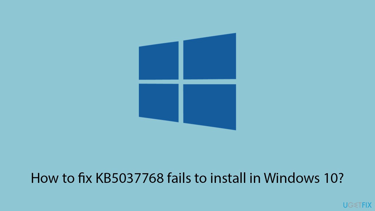 How to fix kb5037768 fails to install in windows 10 copy