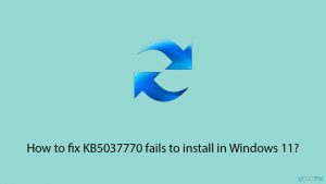 How to fix KB5037770 fails to install in Windows 11?
