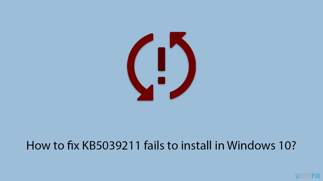 How to fix kb5039211 fails to install in windows 10 copy How to fix kb5039211 fails to install in windows 10 copy