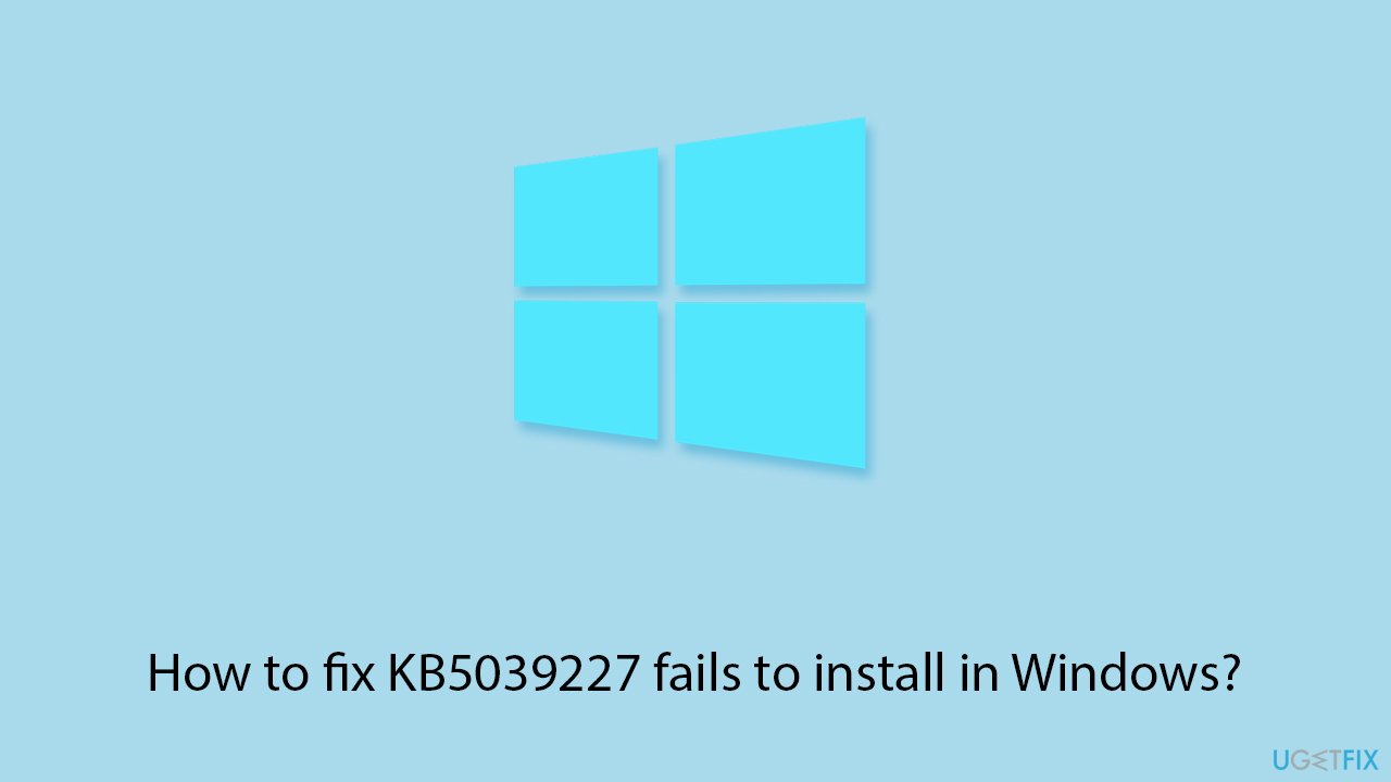 How to fix kb5039227 fails to install in windows copy How to fix kb5039227 fails to install in windows copy