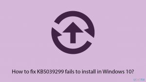 How to fix kb5039299 fails to install in windows 10 copy