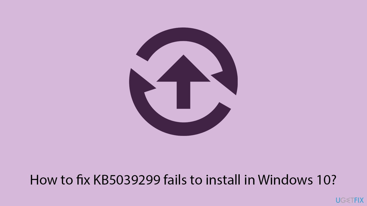 How to fix kb5039299 fails to install in windows 10 copy