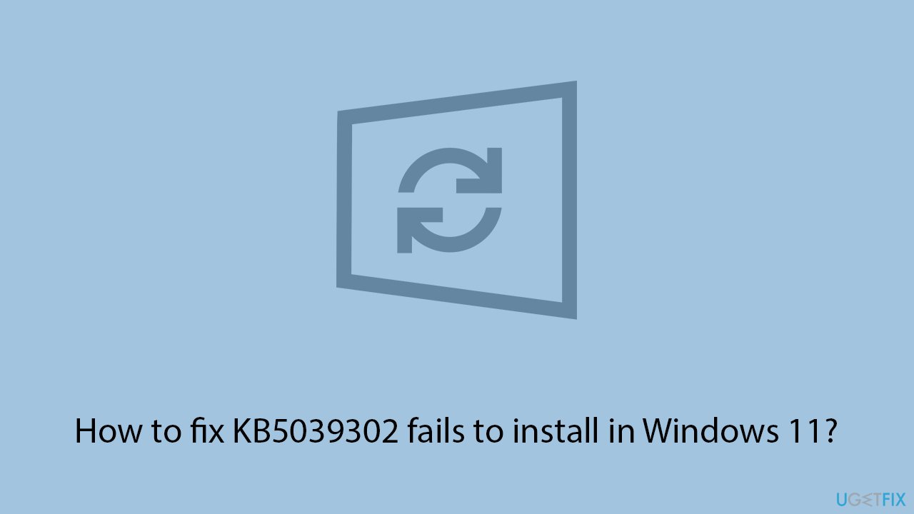 How to fix kb5039302 fails to install in windows 11 copy