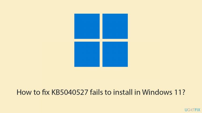 How to fix KB5040527 fails to install in Windows 11?
