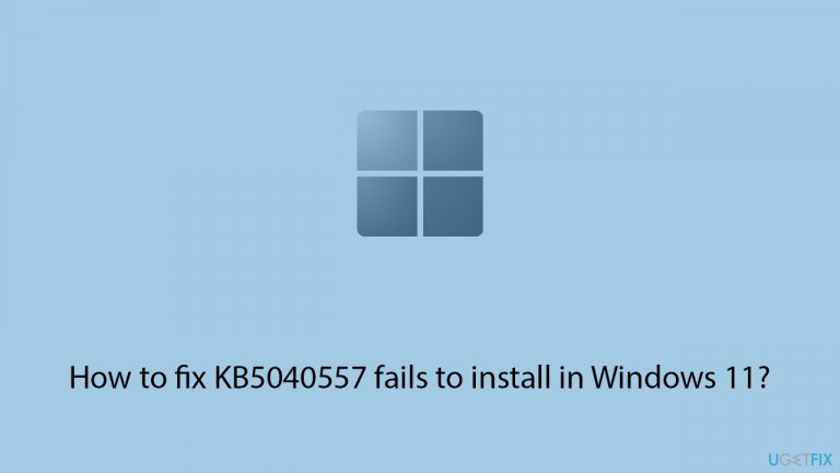 How to fix KB5040557 fails to install in Windows 11?