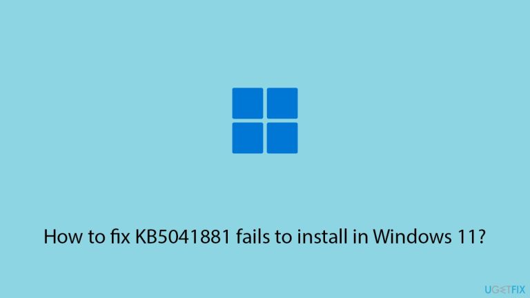How to fix KB5041881 fails to install in Windows 11?