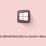 How to fix kb5043064 fails to install in windows 10 copy