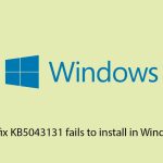 How to fix kb5043131 fails to install in windows 10 copy