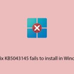 How to fix kb5043145 fails to install in windows 11 copy