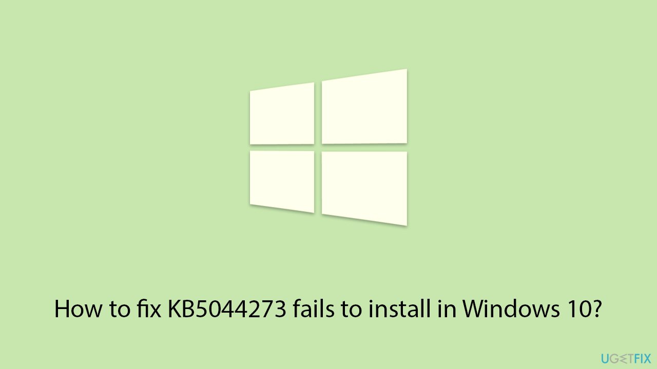 How to fix kb5044273 fails to install in windows 10 copy How to fix kb5044273 fails to install in windows 10 copy