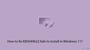 How to fix kb5049622 fails to install in windows 11 copy