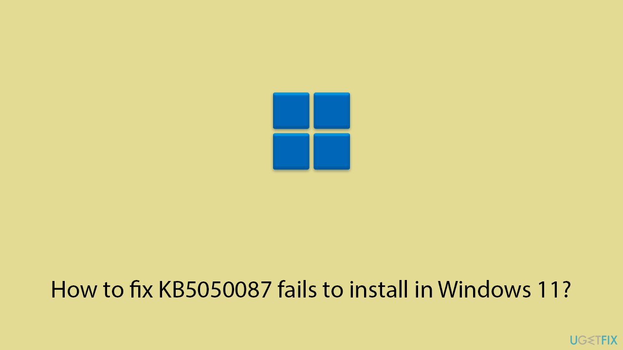 How to fix kb5050087 fails to install in windows 11 copy How to fix kb5050087 fails to install in windows 11 copy