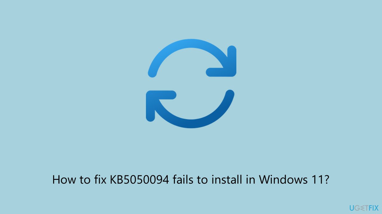How to fix kb5050094 fails to install in windows How to fix kb5050094 fails to install in windows