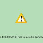 How to fix kb5051989 fails to install in windows