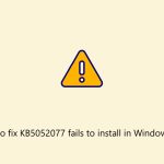 How to fix kb5052077 fails to install in windows