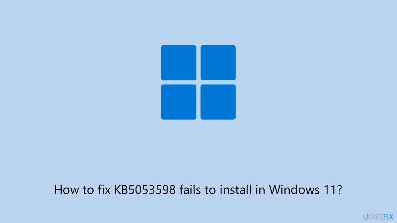 How to fix kb5053598 fails to install in windows