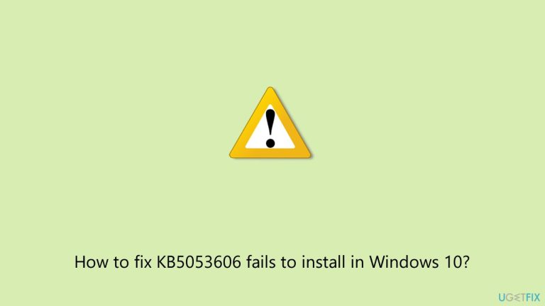 How to fix KB5053606 fails to install in Windows 10?