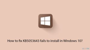 How to fix kb5053643 fails to install in windows 10 copy