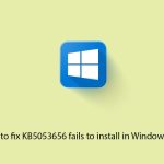 How to fix kb5053656 fails to install in windows 10 copy