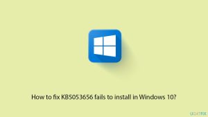 How to fix kb5053656 fails to install in windows 10 copy