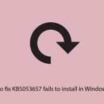 How to fix kb5053657 fails to install in windows 11 copy