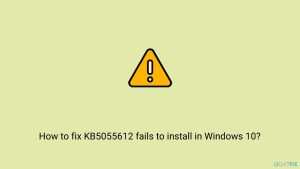 How to fix kb5055612 fails to install in windows