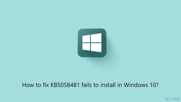 How to fix KB5058481 fails to install in Windows 10?