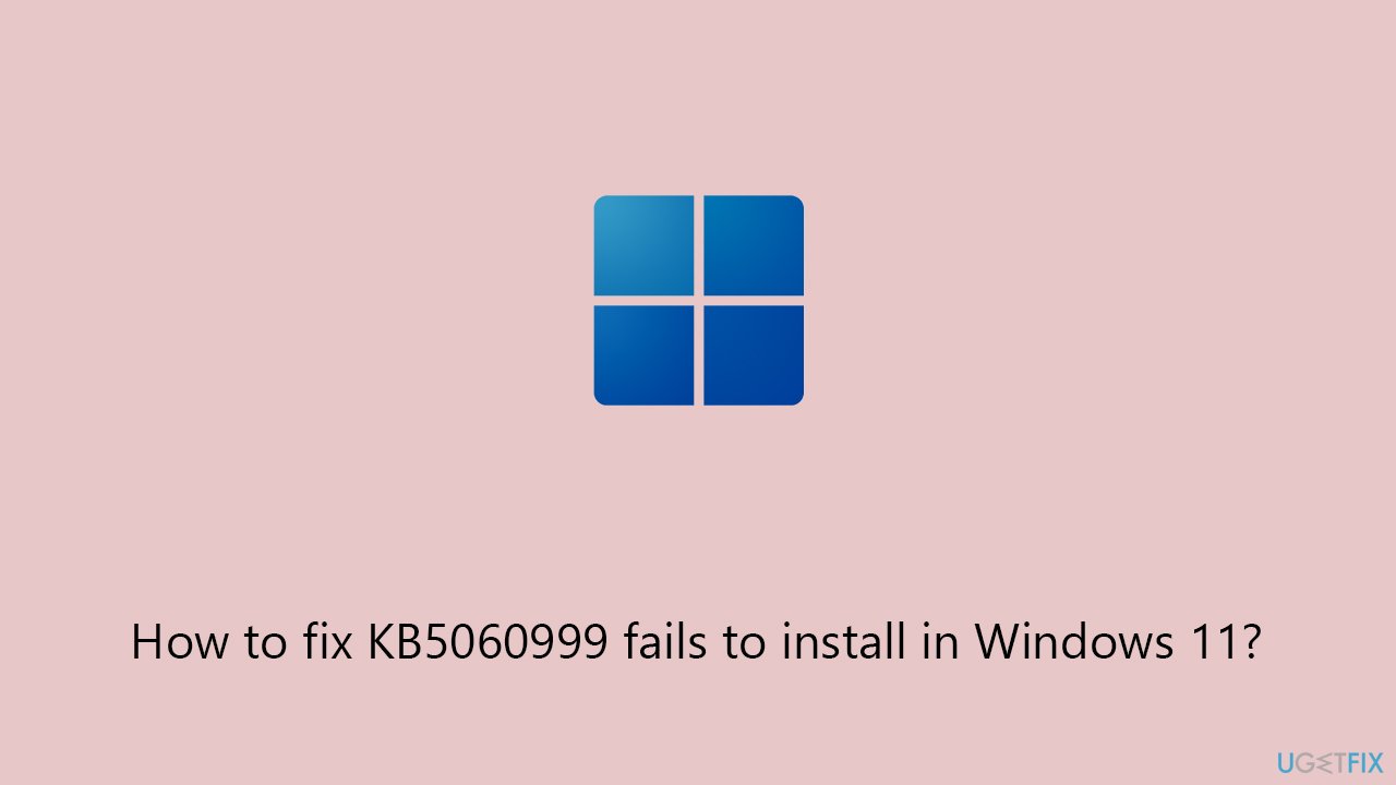 How to fix kb5060999 fails to install in windows 11 copy How to fix kb5060999 fails to install in windows 11 copy