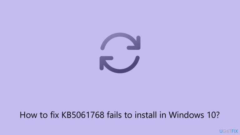 How to fix KB5061768 fails to install in Windows 10?