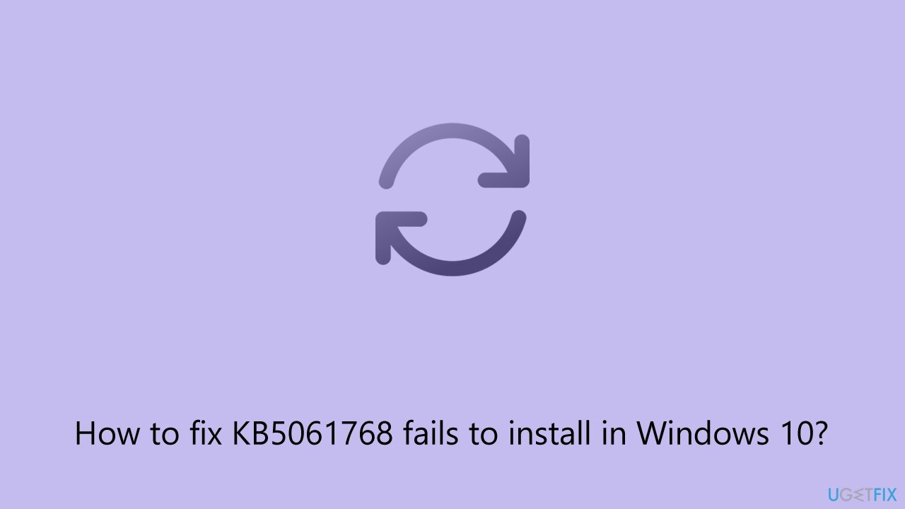 How to fix kb5061768 fails to install in windows