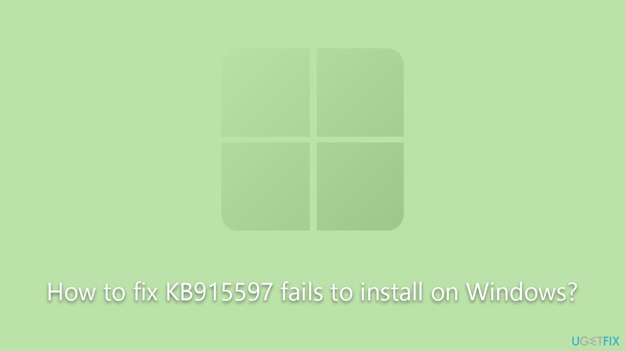 How to fix KB915597 fails to install on Windows?