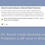 How to fix kernel mode hardware enforced stack protection is off error in windows