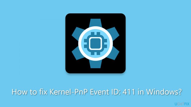 How to fix Kernel-PnP Event ID: 411 in Windows?