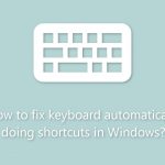 How to fix keyboard automatically doing shortcuts in windows