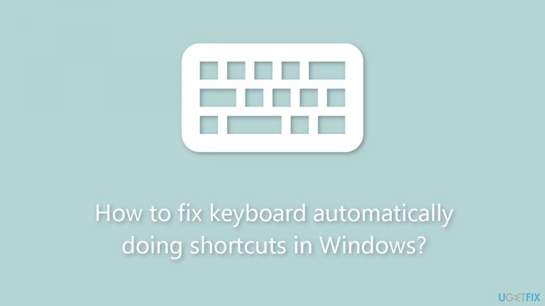 How to fix keyboard automatically doing shortcuts in Windows